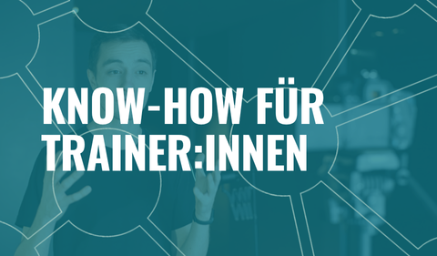 Know-how für Trainer:innen